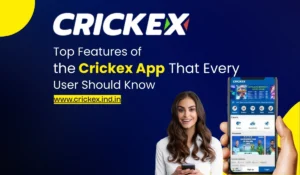 Top Features of the Crickex App That Every User Should Know